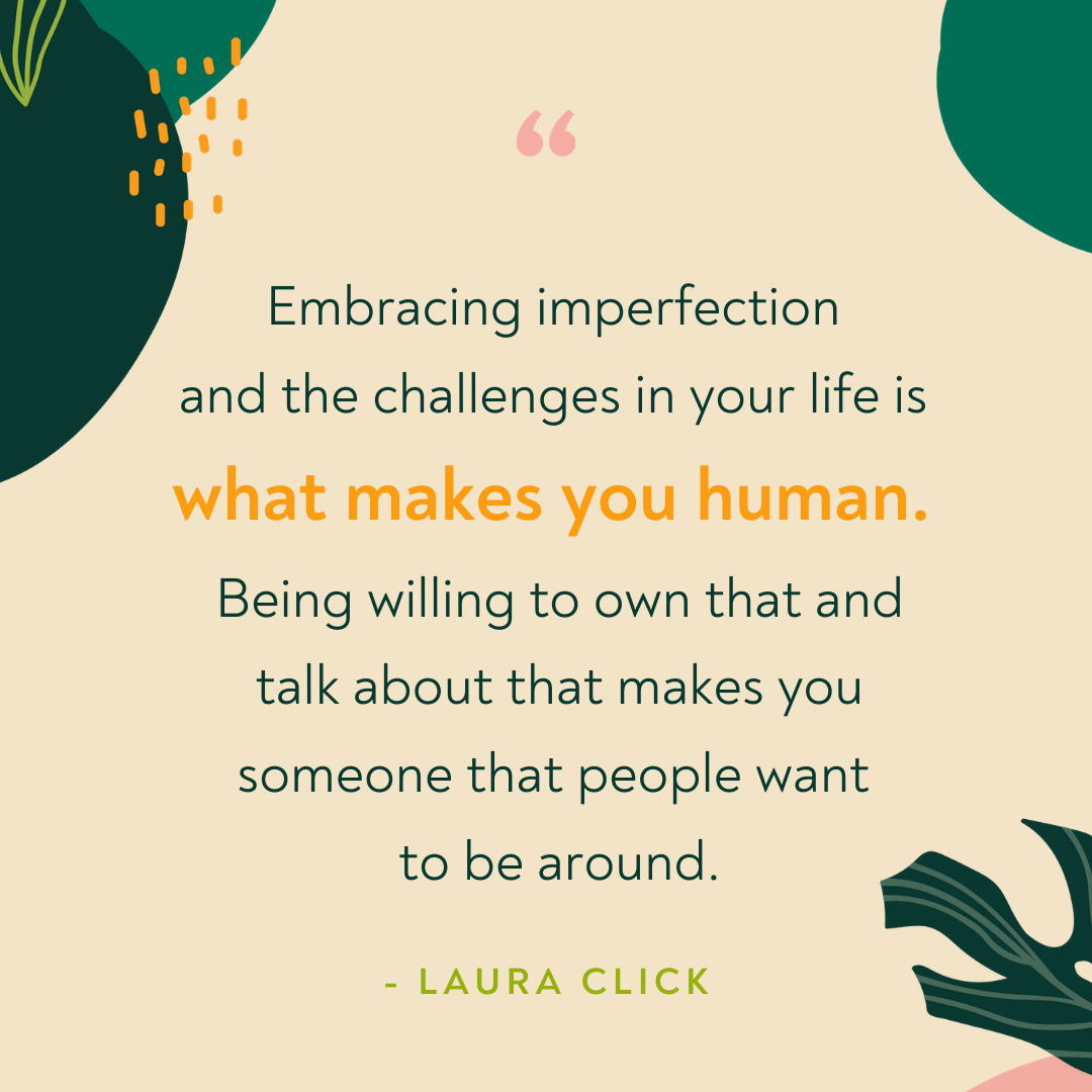 Embracing imperfection quote by Laura Click