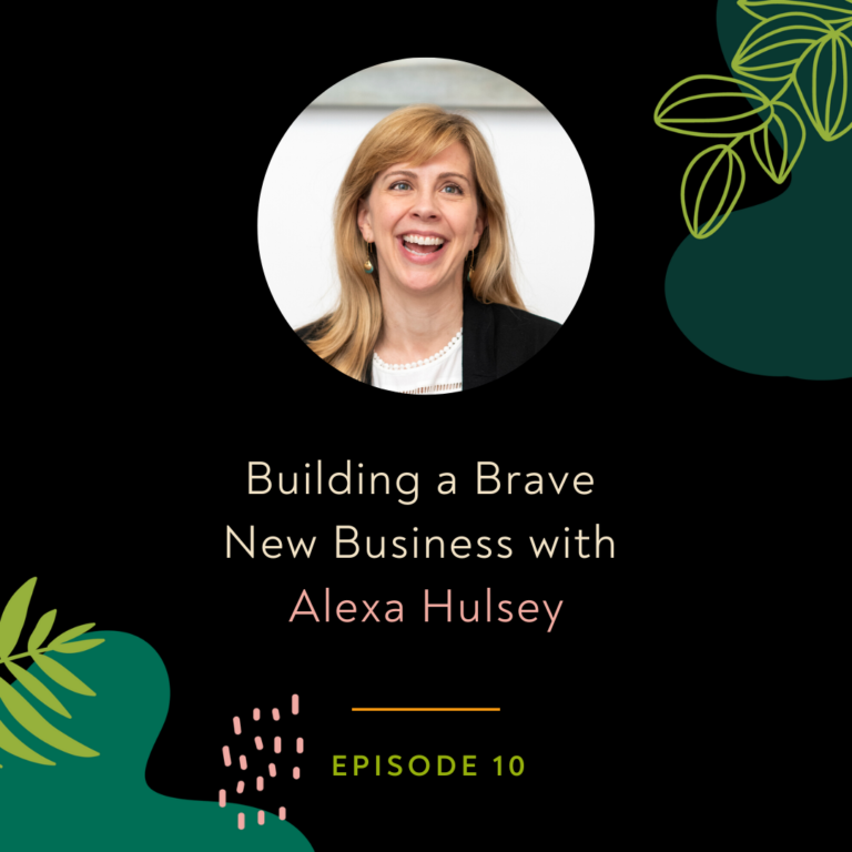 Building a Brave New Business with Alexa Hulsey