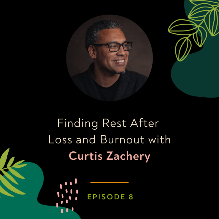 All Episodes Finding Rest After Loss and Burnout with Curtis Zachery Finding Rest After Loss and Burnout with Curtis Zachery