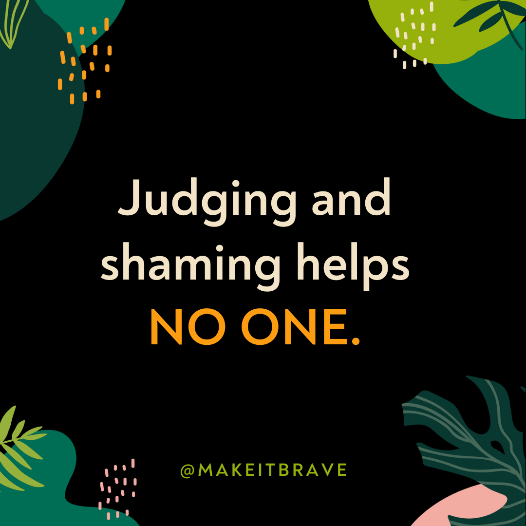 Judging and shaming helps no one