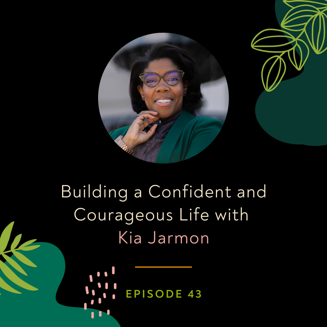 Building a Confident and Courageous Life with Kia Jarmon