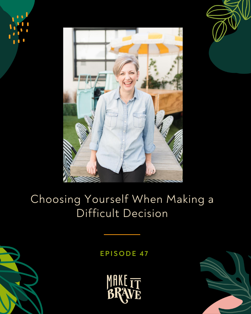 How to Choose Yourself When Making a Difficult Decision
