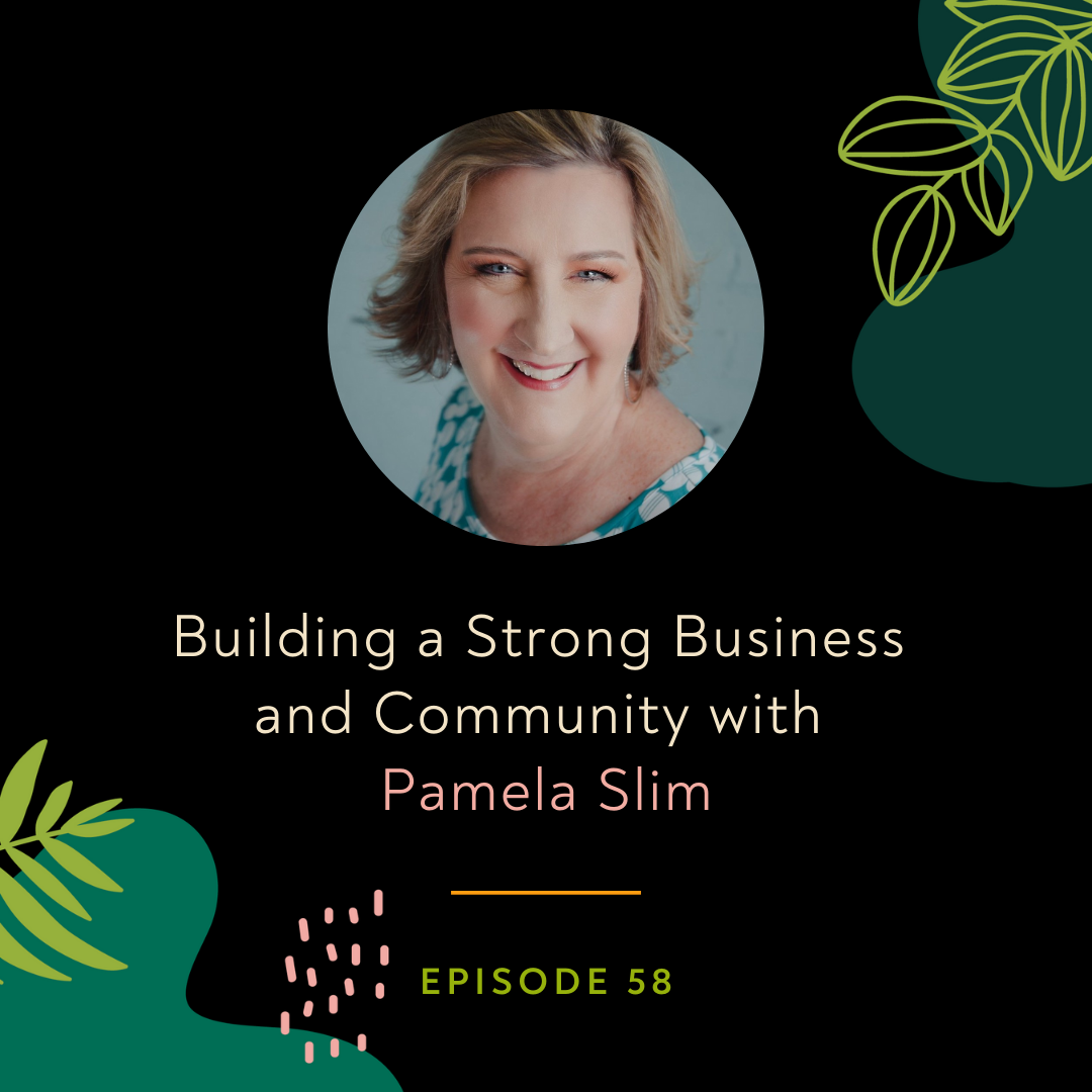 Building a Strong Business and Community with Pamela Slim