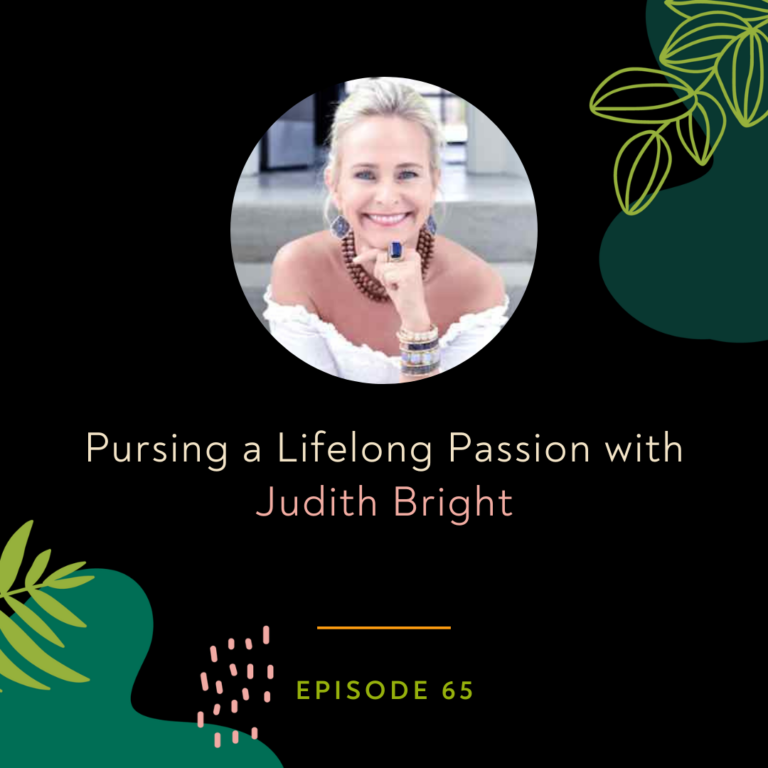Pursuing a Lifelong Passion with Judith Bright